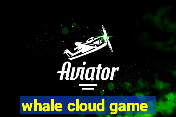 whale cloud game